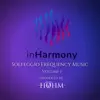 inHarmony Media - Solfeggio Frequency Music (Volume 1) [feat. Hohm]