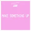 Brandon Lee - Make Something Up - Single